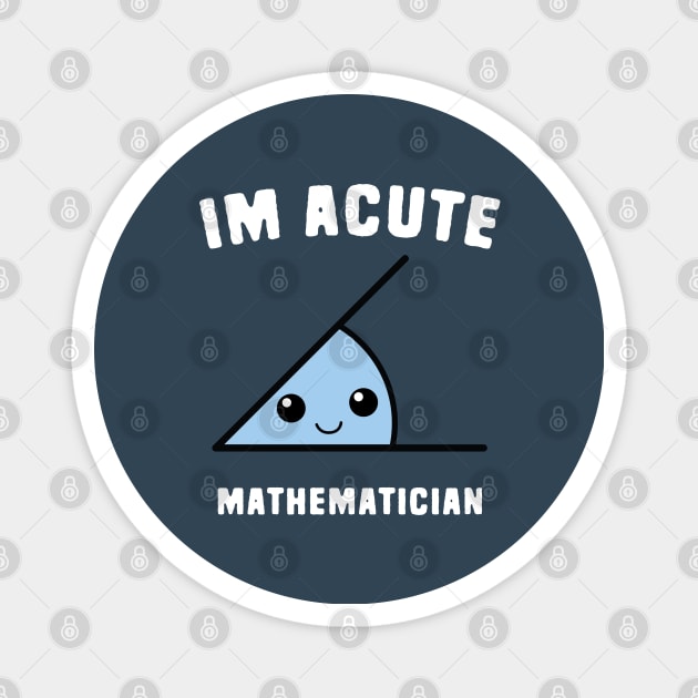 Acute Mathematician Magnet by Shirts That Bangs